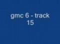 Gmc 6 - Track 15